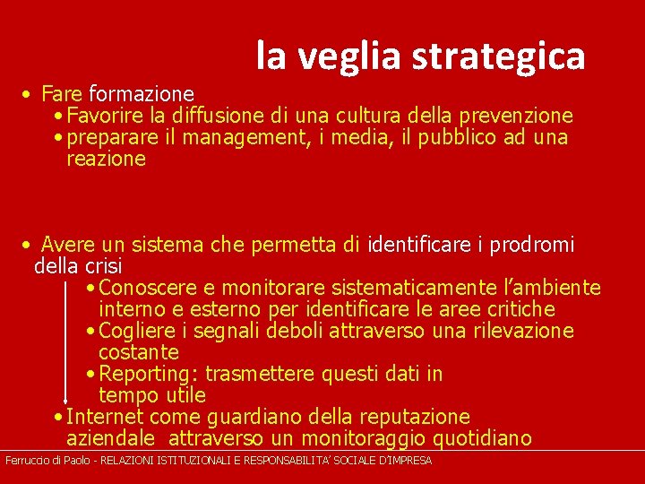 la veglia strategica • Fare formazione • Favorire la diffusione di una cultura della