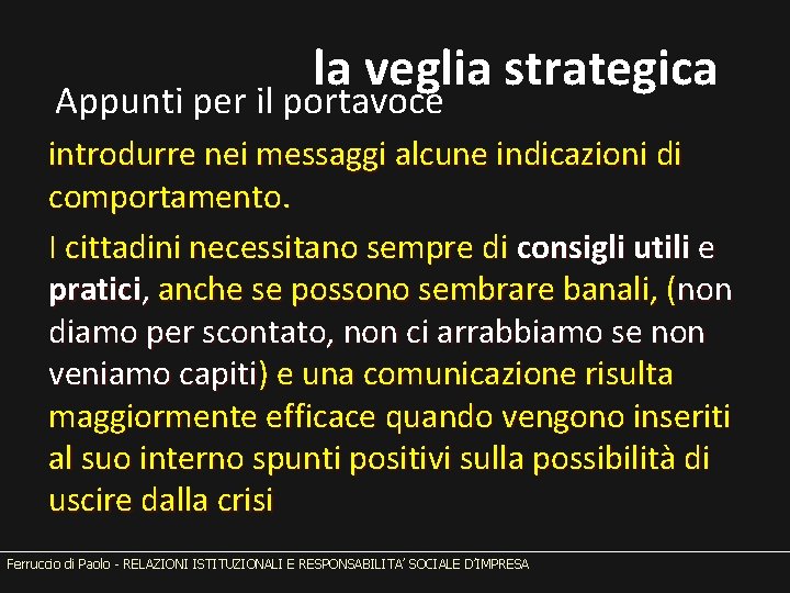 la veglia strategica Appunti per il portavoce introdurre nei messaggi alcune indicazioni di comportamento.