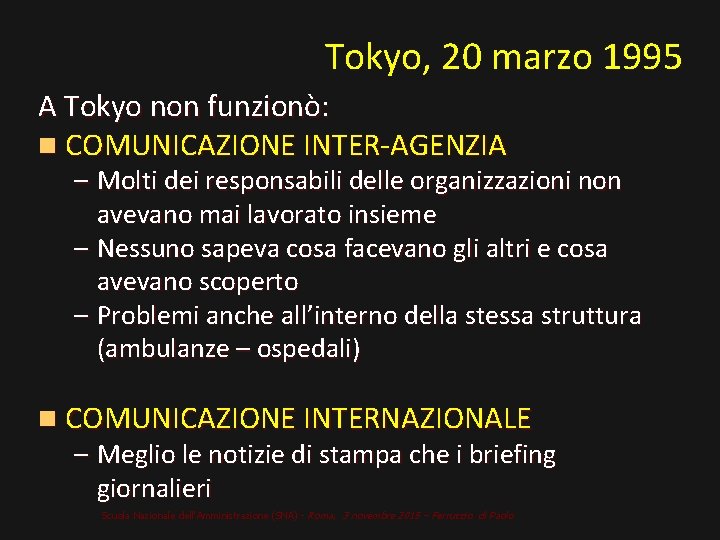 Tokyo, 20 marzo 1995 A Tokyo non funzionò: n COMUNICAZIONE INTER-AGENZIA – Molti dei