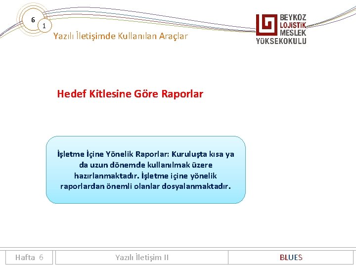 6 1 Yazılı İletişimde Kullanılan Araçlar Hedef Kitlesine Göre Raporlar İşletme İçine Yönelik Raporlar: