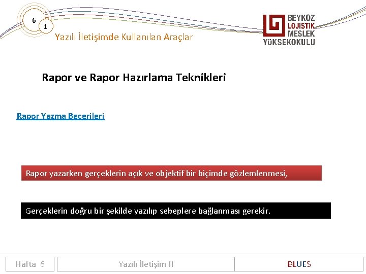 6 1 Yazılı İletişimde Kullanılan Araçlar Rapor ve Rapor Hazırlama Teknikleri Rapor Yazma Becerileri