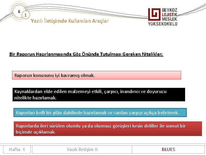6 1 Yazılı İletişimde Kullanılan Araçlar Bir Raporun Hazırlanmasında Göz Önünde Tutulması Gereken Nitelikler;