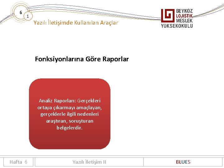 6 1 Yazılı İletişimde Kullanılan Araçlar Fonksiyonlarına Göre Raporlar Analiz Raporları: Gerçekleri ortaya çıkarmayı