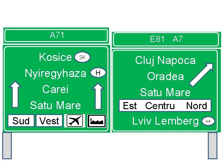 A 71 E 81 A 7 Kosice SK Nyiregyhaza Carei Satu Mare Cluj Napoca