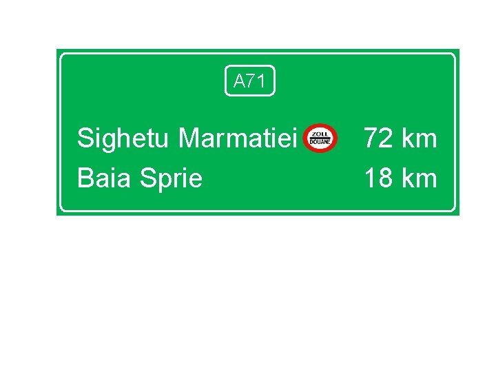 A 71 Sighetu Marmatiei Baia Sprie 72 km 18 km 