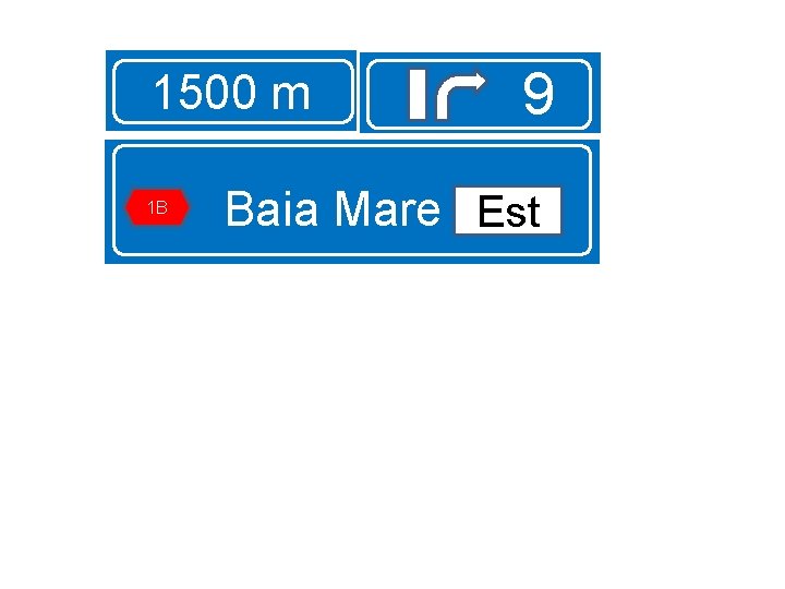 1500 m 1 B 9 Baia Mare est Est 