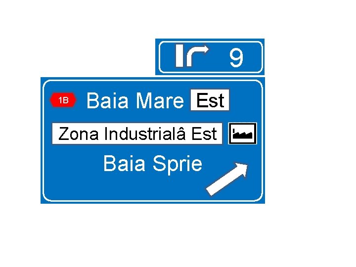 9 Est Baia Mare est zi est Est Zona Industrialâ Baia Sprie 1 B