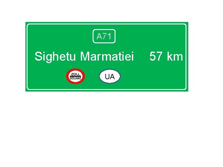 A 71 Sighetu Marmatiei UA 57 km 