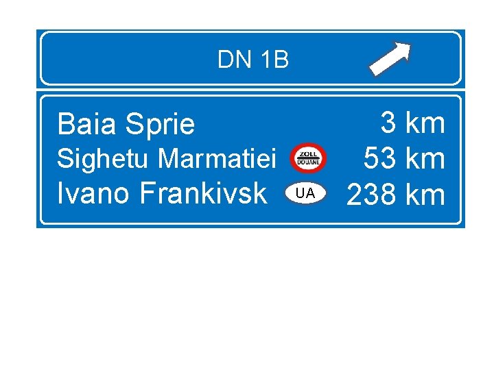 DN 1 B Baia Sprie Sighetu Marmatiei Ivano Frankivsk UA 3 km 53 km
