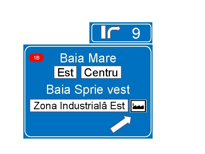 9 1 B Baia Mare Est Centru Baia Sprie vest Zona Industrialâ Est 
