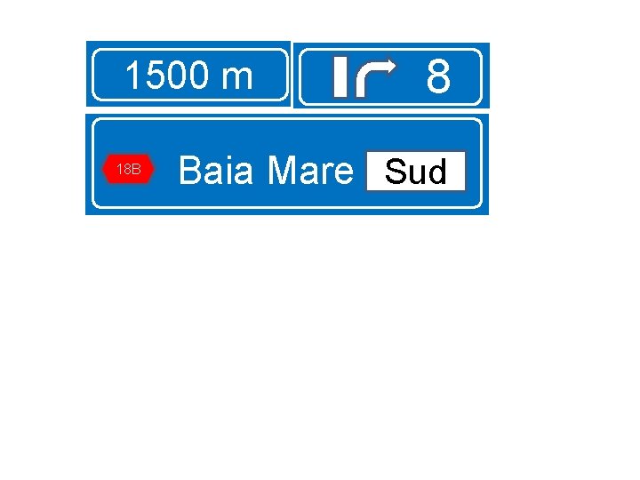 1500 m 18 B 8 Baia Mare sud Sud 