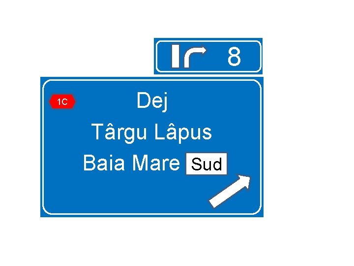 8 1 C Dej Târgu Lâpus Sud Baia Mare sud 