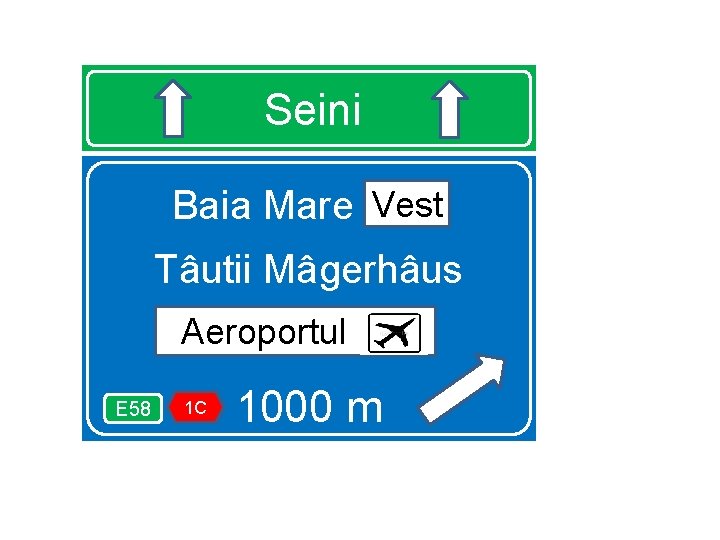 Seini Vest Baia Mare vest Tâutii Mâgerhâus Aeroportul aeroportul E 58 1 C 1000