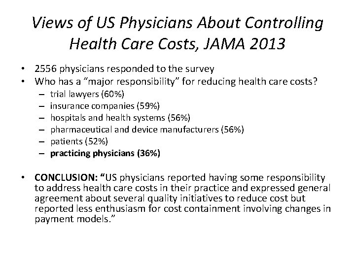 Views of US Physicians About Controlling Health Care Costs, JAMA 2013 • 2556 physicians