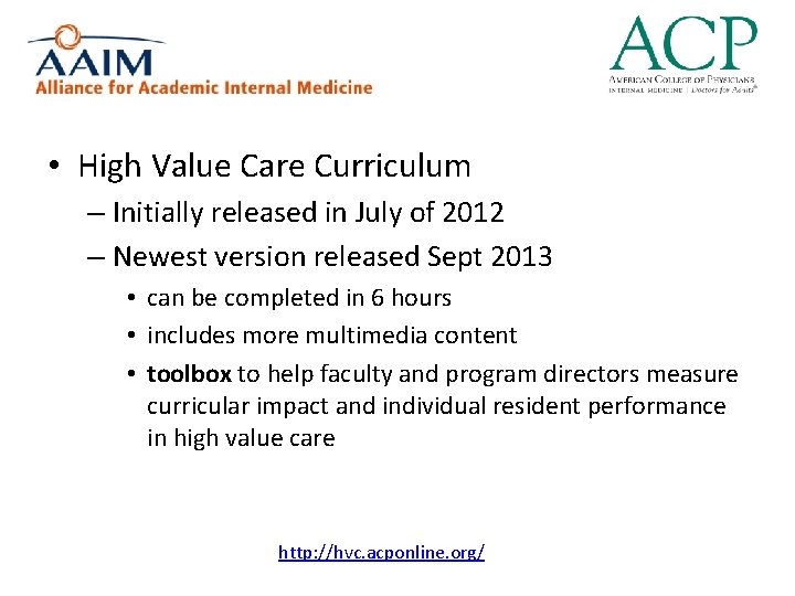  • High Value Care Curriculum – Initially released in July of 2012 –