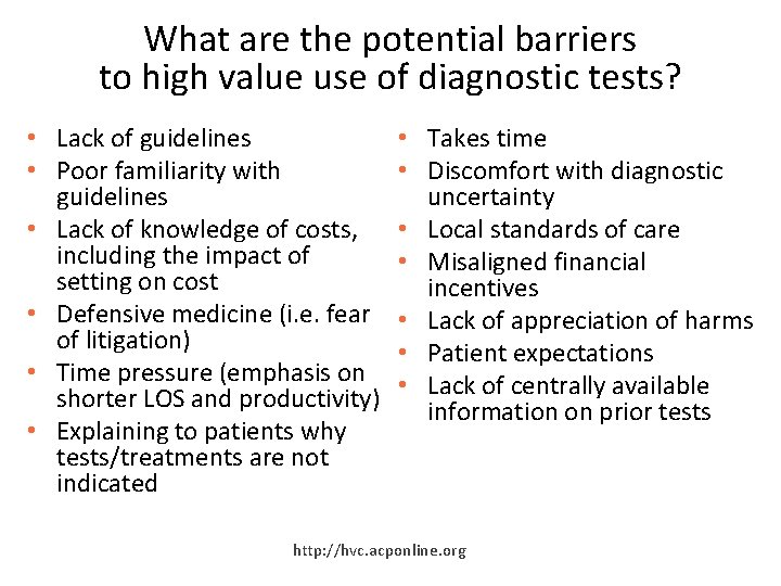 What are the potential barriers to high value use of diagnostic tests? • Lack