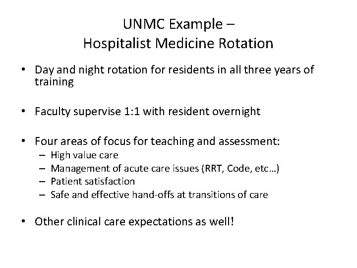 UNMC Example – Hospitalist Medicine Rotation • Day and night rotation for residents in