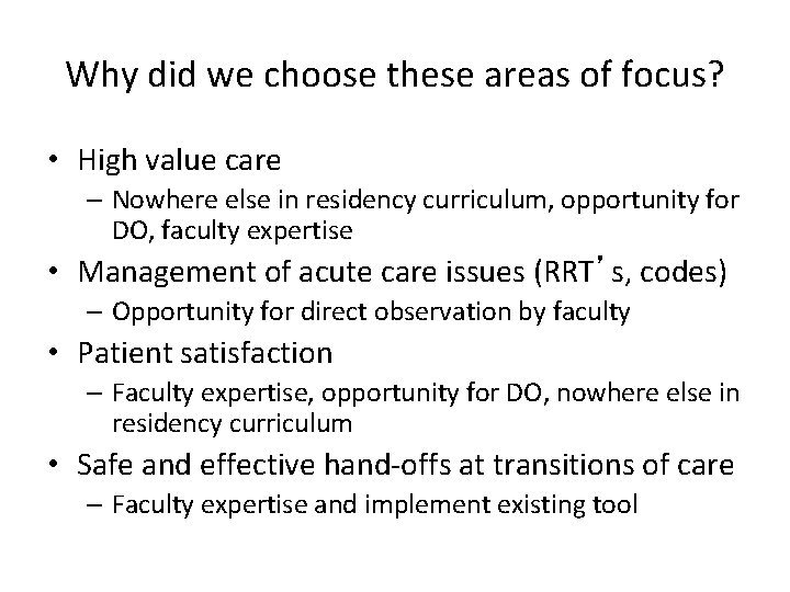 Why did we choose these areas of focus? • High value care – Nowhere