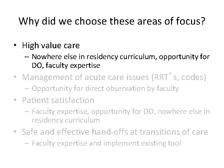 Why did we choose these areas of focus? • High value care – Nowhere