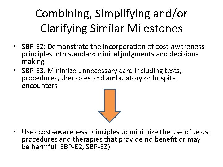 Combining, Simplifying and/or Clarifying Similar Milestones • SBP-E 2: Demonstrate the incorporation of cost-awareness