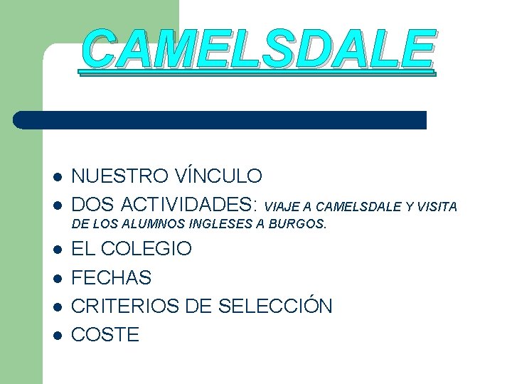 CAMELSDALE l l NUESTRO VÍNCULO DOS ACTIVIDADES: VIAJE A CAMELSDALE Y VISITA DE LOS