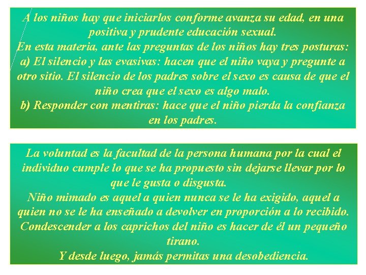 A los niños hay que iniciarlos conforme avanza su edad, en una positiva y
