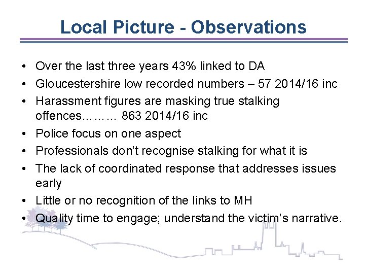 Local Picture - Observations • Over the last three years 43% linked to DA