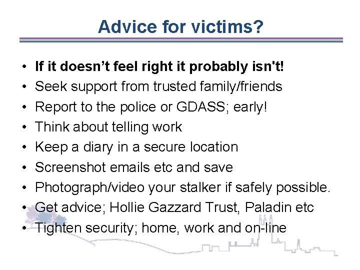 Advice for victims? • • • If it doesn’t feel right it probably isn't!