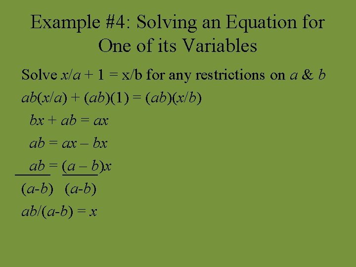 Example #4: Solving an Equation for One of its Variables Solve x/a + 1