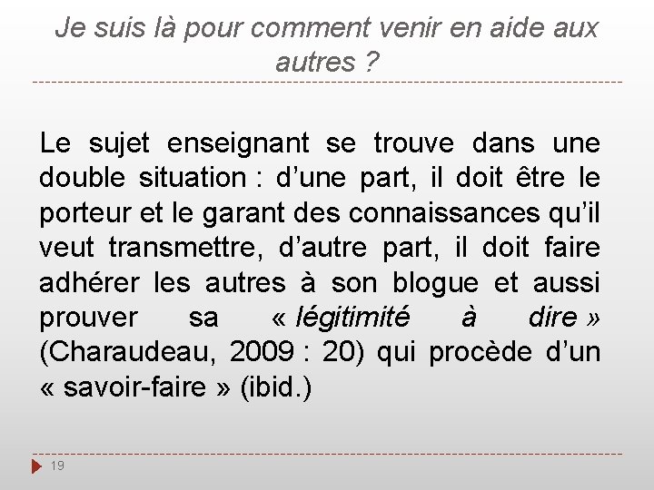 Je suis là pour comment venir en aide aux autres ? Le sujet enseignant