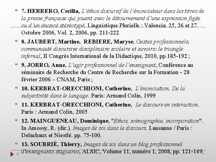  4 7. HERRERO, Cecilia, L’éthos discursif de l’énonciateur dans les titres de la