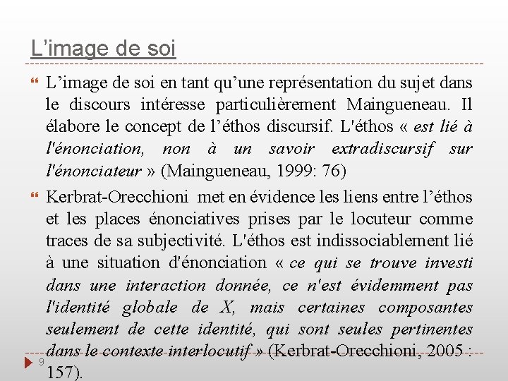 L’image de soi en tant qu’une représentation du sujet dans le discours intéresse particulièrement