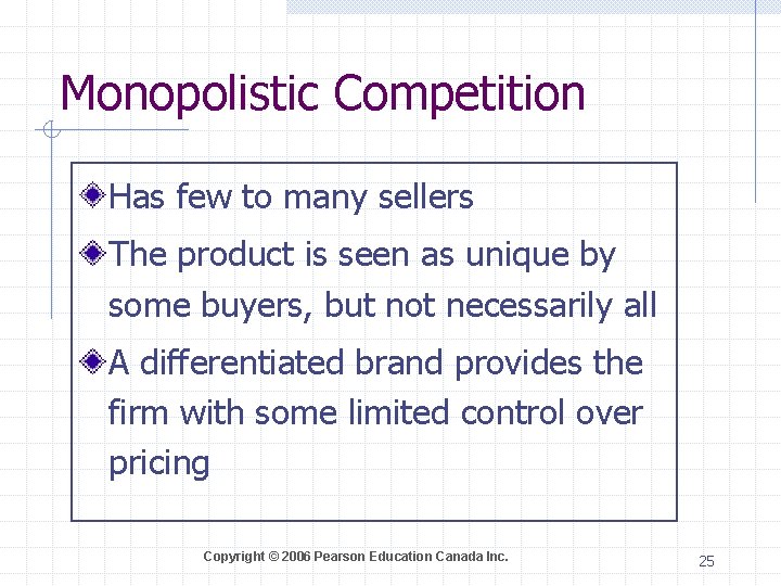 Monopolistic Competition Has few to many sellers The product is seen as unique by