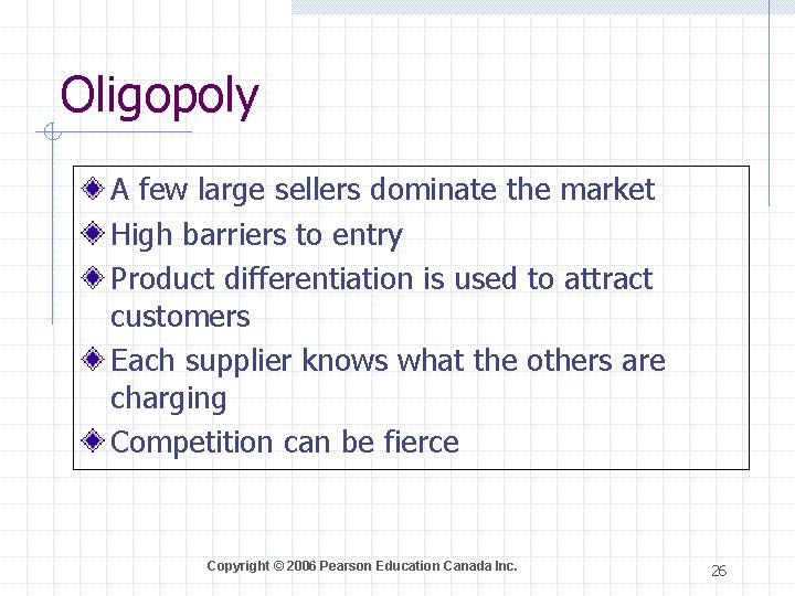 Oligopoly A few large sellers dominate the market High barriers to entry Product differentiation