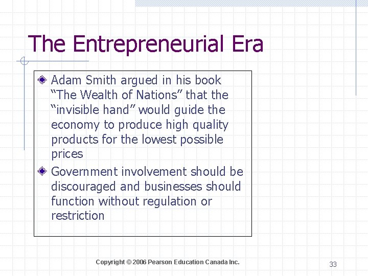 The Entrepreneurial Era Adam Smith argued in his book “The Wealth of Nations” that