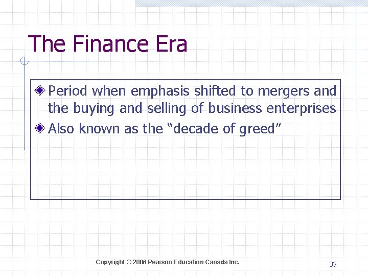 The Finance Era Period when emphasis shifted to mergers and the buying and selling
