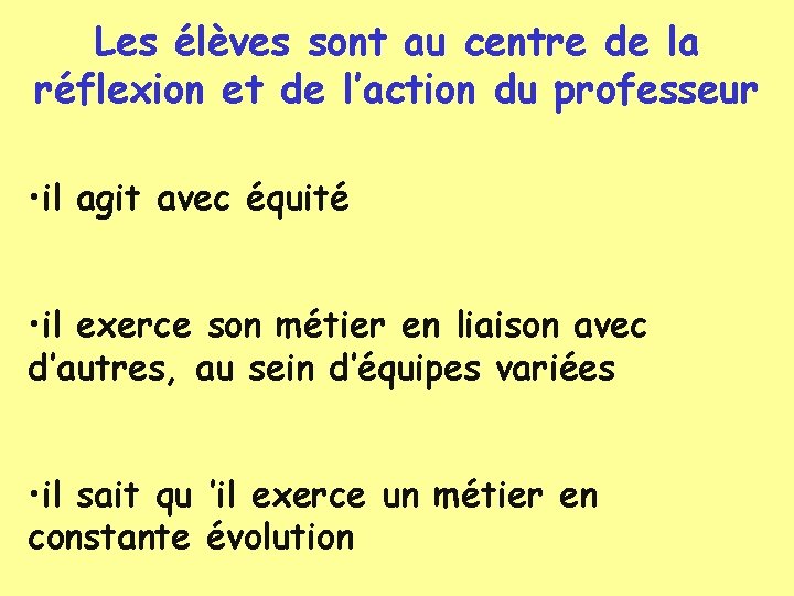 Les élèves sont au centre de la réflexion et de l’action du professeur •