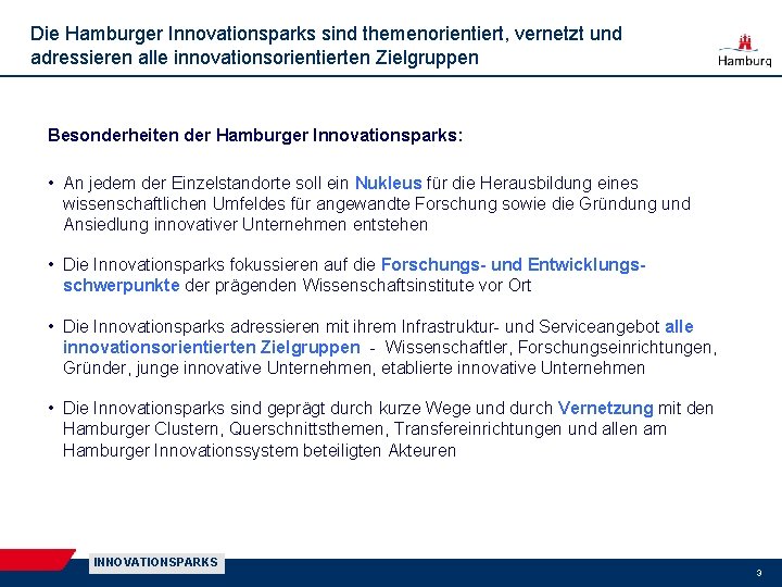 Die Hamburger Innovationsparks sind themenorientiert, vernetzt und adressieren alle innovationsorientierten Zielgruppen Besonderheiten der Hamburger