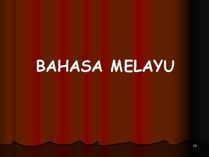 BAHASA MELAYU 24 