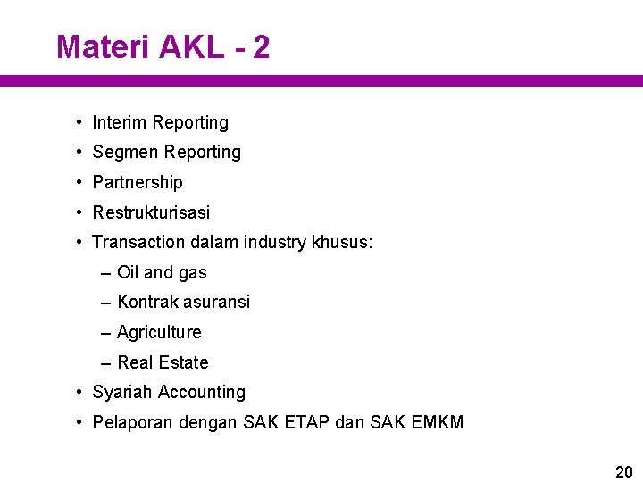 Materi AKL - 2 • Interim Reporting • Segmen Reporting • Partnership • Restrukturisasi
