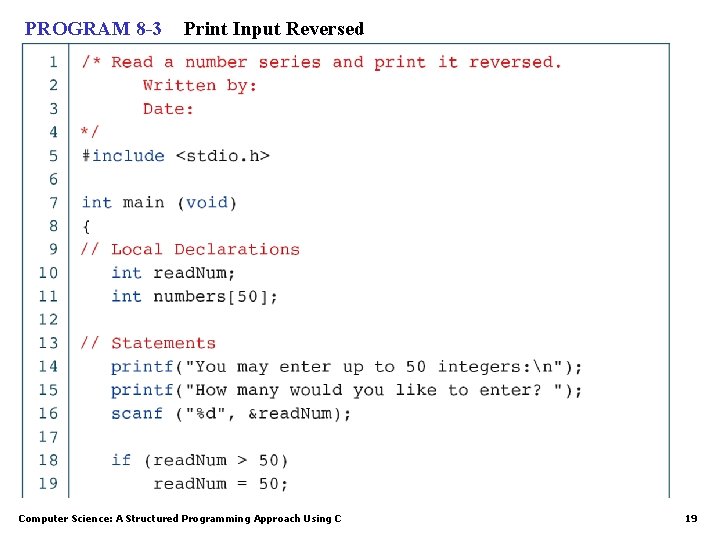 PROGRAM 8 -3 Print Input Reversed Computer Science: A Structured Programming Approach Using C PROGRAM 8 -3 Print Input Reversed Computer Science: A Structured Programming Approach Using C