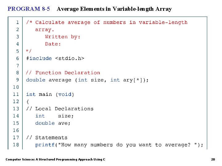 PROGRAM 8 -5 Average Elements in Variable-length Array Computer Science: A Structured Programming Approach PROGRAM 8 -5 Average Elements in Variable-length Array Computer Science: A Structured Programming Approach