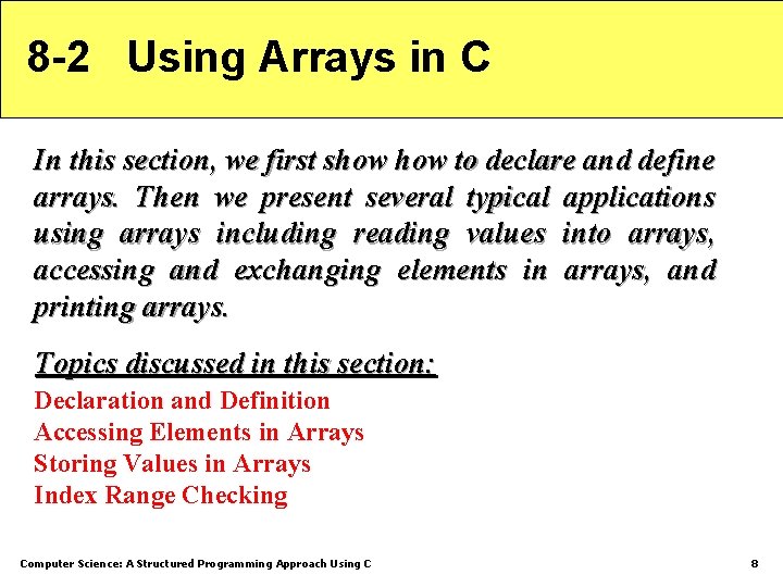 8 -2 Using Arrays in C In this section, we first show to declare 8 -2 Using Arrays in C In this section, we first show to declare