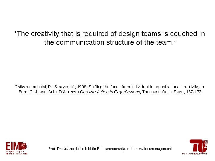 ‘The creativity that is required of design teams is couched in the communication structure