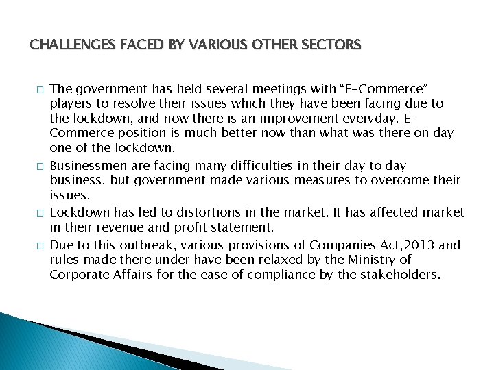 CHALLENGES FACED BY VARIOUS OTHER SECTORS � � The government has held several meetings
