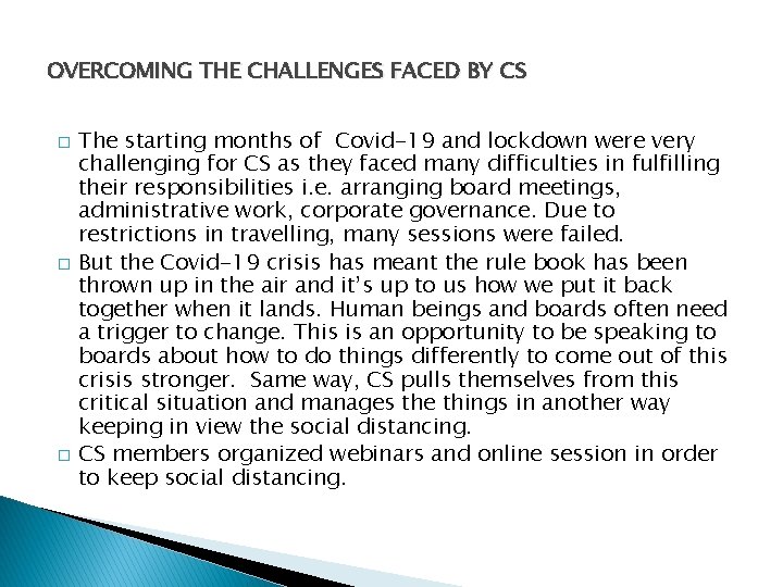 OVERCOMING THE CHALLENGES FACED BY CS � � � The starting months of Covid-19