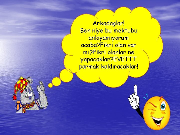 Arkadaşlar! Ben niye bu mektubu anlayamıyorum acaba? Fikri olan var mı? Fikri olanlar ne Arkadaşlar! Ben niye bu mektubu anlayamıyorum acaba? Fikri olan var mı? Fikri olanlar ne