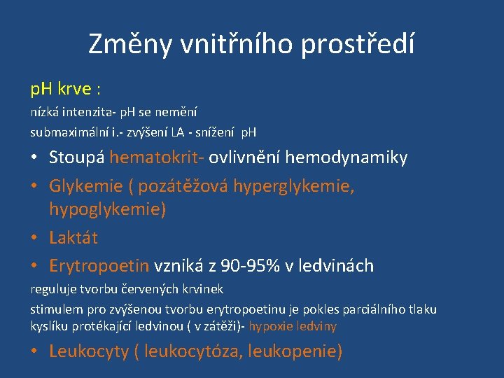 Změny vnitřního prostředí p. H krve : nízká intenzita- p. H se nemění submaximální