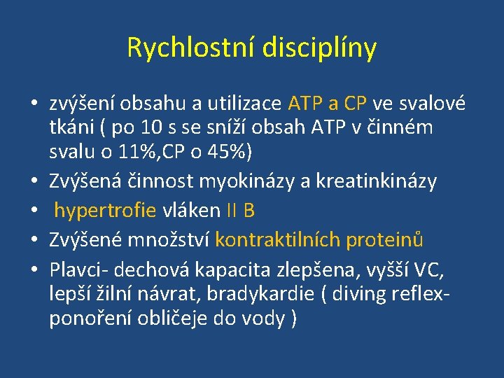 Rychlostní disciplíny • zvýšení obsahu a utilizace ATP a CP ve svalové tkáni (