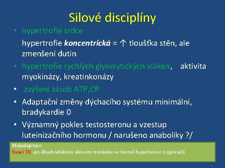 Silové disciplíny • hypertrofie srdce hypertrofie koncentrická = ↑ tloušťka stěn, ale zmenšení dutin